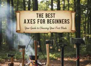 The Best Axes for Beginners